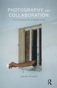 Cover image for Photography and Collaboration: From Conceptual Art to Crowdsourcing