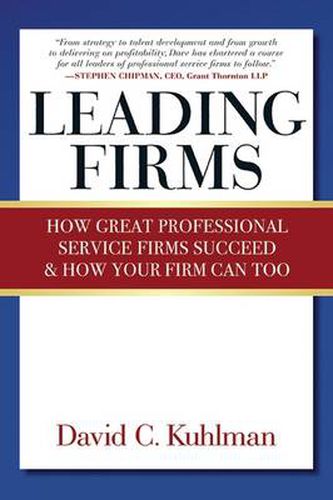 Cover image for Leading Firms: How Great Professional Service Firms Succeed & How Your Firm Can Too