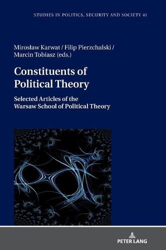 Cover image for Constituents of Political Theory: Selected Articles of the Warsaw School of Political Theory