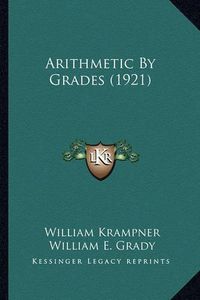 Cover image for Arithmetic by Grades (1921)