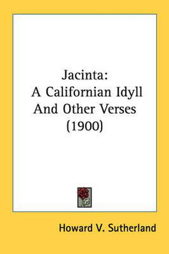 Cover image for Jacinta: A Californian Idyll and Other Verses (1900)