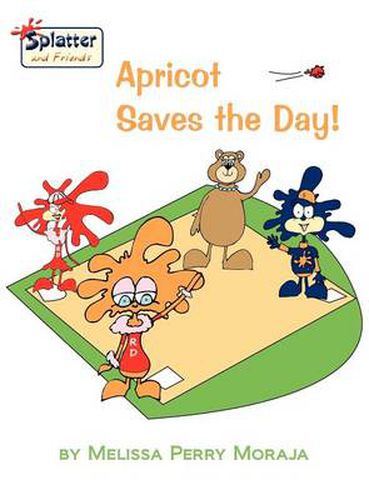 Cover image for Apricot Saves the Day!-Splatter and Friends