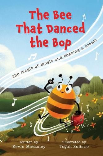 Cover image for The Bee That Danced the Bop: The magic of music and chasing a dream