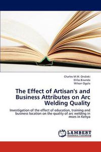 Cover image for The Effect of Artisan's and Business Attributes on Arc Welding Quality