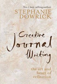 Cover image for Creative Journal Writing: The Art and Heart of Reflection