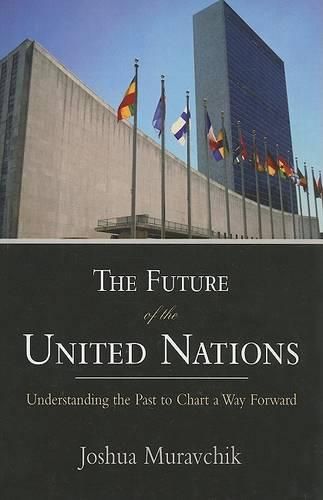 Cover image for The Future of the United Nations: Understanding the Past to Chart a Way Forward