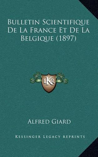 Bulletin Scientifique de La France Et de La Belgique (1897)