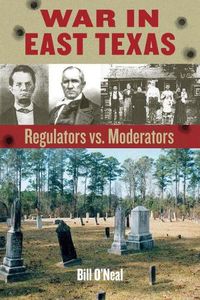 Cover image for War in East Texas: Regulators vs. Moderators