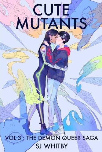 Cover image for Cute Mutants Vol 3: The Demon Queer Saga