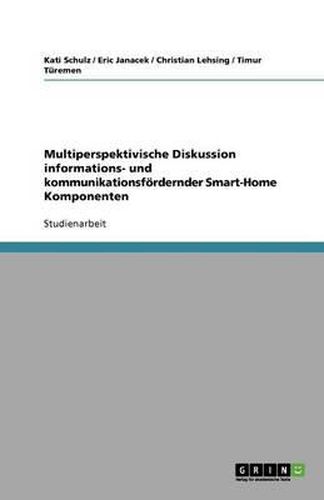 Cover image for Multiperspektivische Diskussion informations- und kommunikationsfoerdernder Smart-Home Komponenten