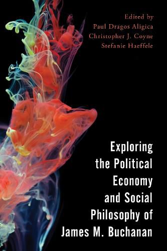 Cover image for Exploring the Political Economy and Social Philosophy of James M. Buchanan