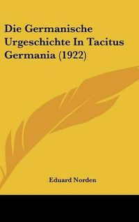 Cover image for Die Germanische Urgeschichte in Tacitus Germania (1922)