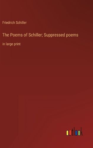 Cover image for The Poems of Schiller; Suppressed poems