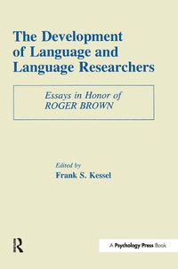 Cover image for The Development of Language and Language Researchers: Essays in Honor of Roger Brown