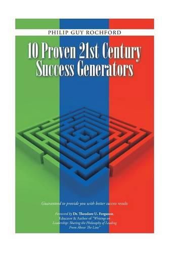 Cover image for 10 Proven 21st Century Success Generators: Guaranteed to provide you with better success results