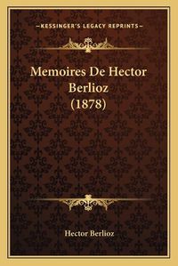 Cover image for Memoires de Hector Berlioz (1878)