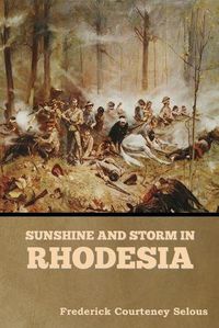 Cover image for Sunshine and Storm in Rhodesia