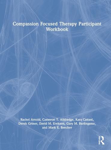 Cover image for Compassion Focused Therapy Participant Workbook