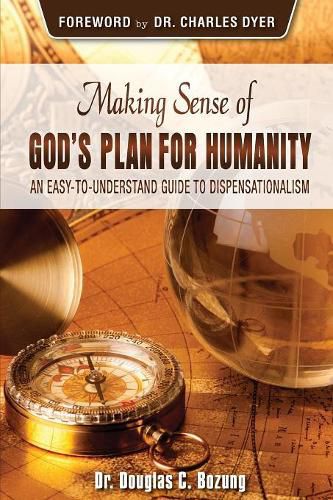 Cover image for Making Sense of God's Plan for Humanity: An Easy to Understand Guide to Dispensationalism