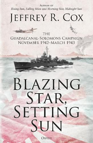 Blazing Star, Setting Sun: The Guadalcanal-Solomons Campaign November 1942-March 1943