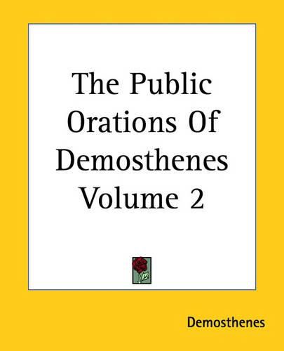 The Public Orations Of Demosthenes Volume 2