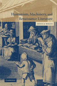 Cover image for Humanism, Machinery, and Renaissance Literature