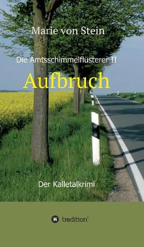 Cover image for Aufbruch: Die Amtsschimmelflusterer II - Der Kalletalkrimi