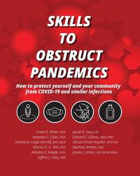 Cover image for Skills to Obstruct Pandemics: How to protect yourself and your community from COVID-19 and similar infections