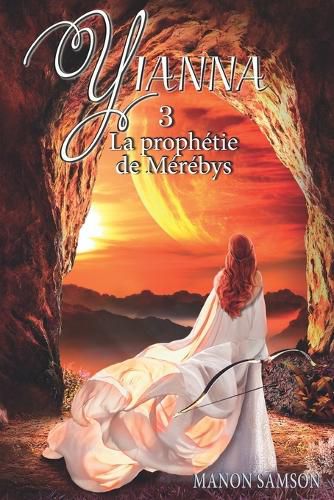 Cover image for Yianna - La prophetie de Merebys: tome 3