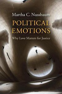 Cover image for Political Emotions: Why Love Matters for Justice