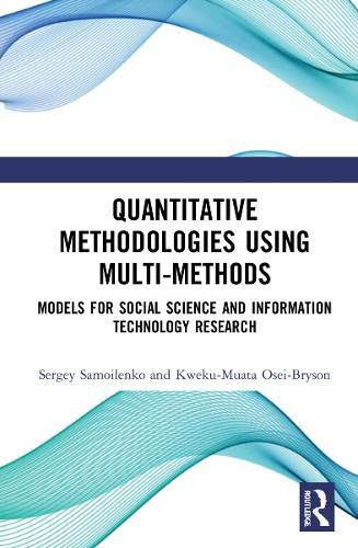 Cover image for Quantitative Methodologies using Multi-Methods: Models for Social Science and Information Technology Research