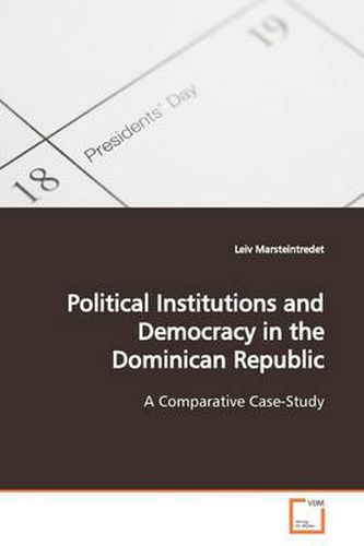 Cover image for Political Institutions and Democracy in the Dominican Republic