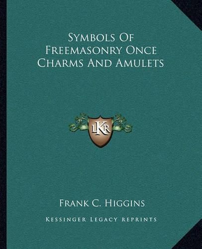 Cover image for Symbols of Freemasonry Once Charms and Amulets