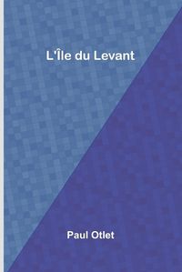 Cover image for L'Ile du Levant