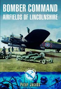 Cover image for Bomber Command: Airfields of Lincolnshire