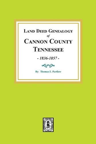 Cover image for Land Deed Genealogy of Cannon County, Tennessee, 1836-1857.