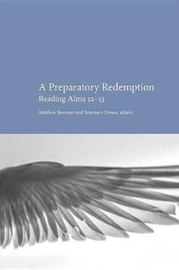 Cover image for Preparatory Redemption: Reading Alma 12-13