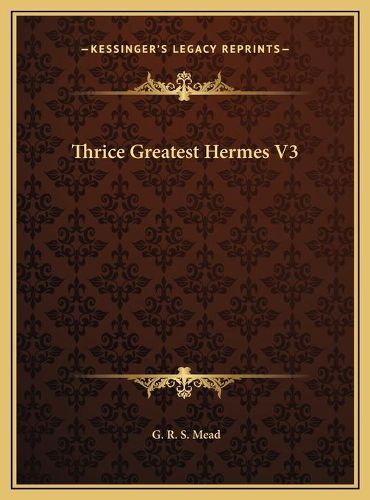 Thrice Greatest Hermes V3 Thrice Greatest Hermes V3