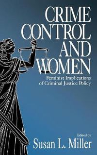 Cover image for Crime Control and Women: Feminist Implications of Criminal Justice Policy