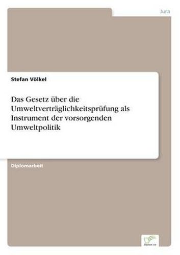 Cover image for Das Gesetz uber die Umweltvertraglichkeitsprufung als Instrument der vorsorgenden Umweltpolitik