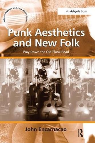 Cover image for Punk Aesthetics and New Folk: Way Down the Old Plank Road