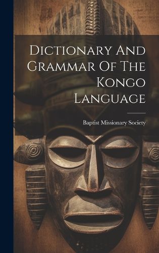 Cover image for Dictionary And Grammar Of The Kongo Language