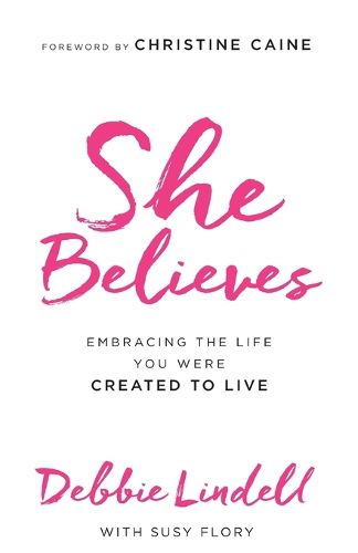 Cover image for She Believes - Embracing the Life You Were Created to Live