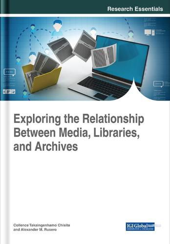 Cover image for Exploring the Relationship Between Media, Libraries, and Archives
