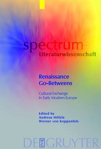 Renaissance Go-Betweens: Cultural Exchange in Early Modern Europe