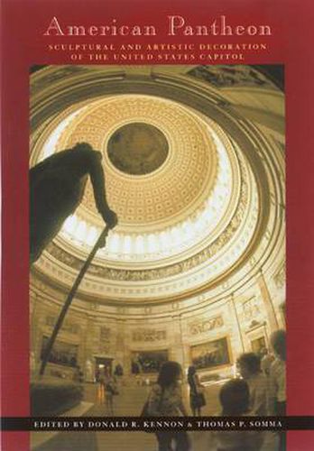 Cover image for American Pantheon: Sculptural and Artistic Decoration of the United States Capitol