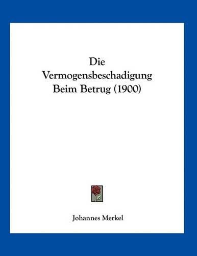 Cover image for Die Vermogensbeschadigung Beim Betrug (1900)