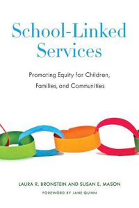 Cover image for School-Linked Services: Promoting Equity for Children, Families, and Communities