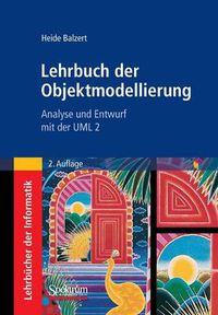 Cover image for Lehrbuch der Objektmodellierung: Analyse und Entwurf mit der UML 2