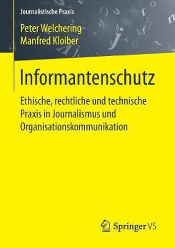 Cover image for Informantenschutz: Ethische, Rechtliche Und Technische Praxis in Journalismus Und Organisationskommunikation